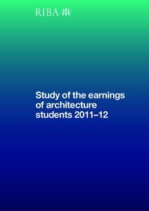 Study of the earnings of architecture students 2011–12 Study of the earnings of architecture
