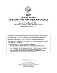 2007 North Carolina DIRECTORY OF NON-PUBLIC SCHOOLS Conventional Schools Edition Information from the[removed]school term Published June, 2007