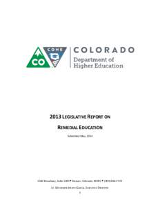 2013 LEGISLATIVE REPORT ON REMEDIAL EDUCATION Submitted May, [removed]Broadway, Suite 1600Denver, Colorado 80202([removed]