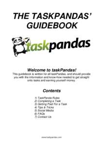 THE TASKPANDAS’ GUIDEBOOK Welcome to taskPandas! This guidebook is written for all taskPandas, and should provide you with the information and know-how needed to get straight