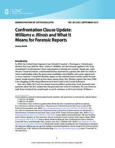 ADMINISTRATION OF JUSTICE BULLETIN  NO[removed] | SEPTEMBER 2012 Confrontation Clause Update: Williams v. Illinois and What It