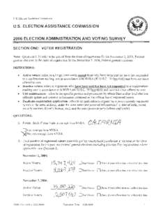 U.S. Elecdon Assistance Commission  U.S. ELECTION ASSISTANCE COMMISSION 2006 ELECTION ADMINISTRATION AND VOTING SURVEY SECTION ONE: VOTER REGISTRATION Note: Questions 1-31 refer to the period from the close of registrati
