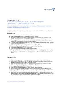 February 2, 2011 at[removed]F-SECURE CORPORATION - INTERIM REPORT JANUARY 1 – DECEMBER 31, 2010 TOTAL REVENUE GROWTH ACCLERATED IN Q4, EXCELLENT PROGRESS IN OPERATOR CHANNEL, PROMISING OUTLOOK FOR 2011