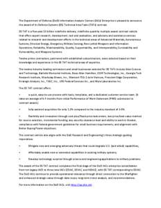 The Department of Defense (DoD) Information Analysis Centers (IACs) Enterprise is pleased to announce the award of its Defense Systems (DS) Technical Area Tasks (TATs) contract. DS TAT is a five-year $3 billion indefinit