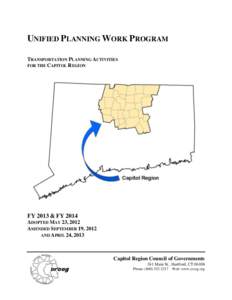 UNIFIED PLANNING WORK PROGRAM TRANSPORTATION PLANNING ACTIVITIES FOR THE CAPITOL REGION FY 2013 & FY 2014 ADOPTED MAY 23, 2012