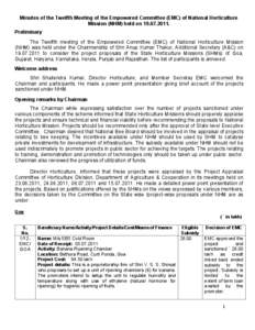 Minutes of the Twelfth Meeting of the Empowered Committee (EMC) of National Horticulture Mission (NHM) held on[removed]Preliminary The Twelfth meeting of the Empowered Committee (EMC) of National Horticulture Mission