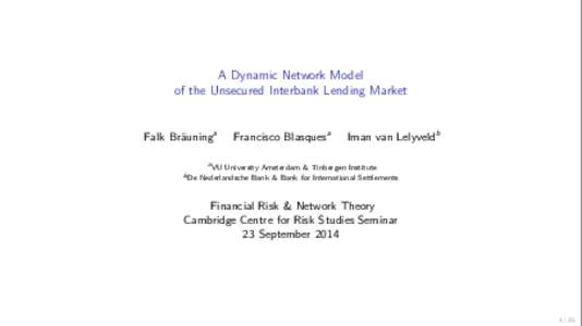 A Dynamic Network Model of the Unsecured Interbank Lending Market Falk Br¨ auninga