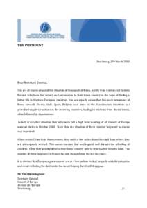 THE PRESIDENT  Strasbourg, 27th March 2013 Dear Secretary General, You are of course aware of the situation of thousands of Roma, mostly from Central and Eastern