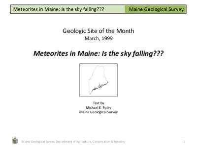 Meteorites in Maine: Is the sky falling???  Maine Geological Survey Geologic Site of the Month March, 1999
