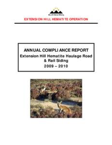 EXTENSION HILL HEMATITE OPERATION  ANNUAL COMPLIANCE REPORT Extension Hill Hematite Haulage Road & Rail Siding 2009 – 2010