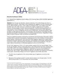 Executive Summary & Tables U. S. Dental School Applicants and Enrollees, 2010 Entering Class (ADEA AADSAS Application Cycle[removed]Abstract: Over the past two decades, interest in dentistry in the United States has sho