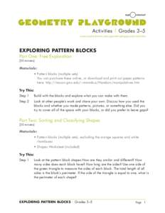 Activities | Grades 3–5 www.exploratorium.edu/geometryplayground/activities EXPLORING PATTERN BLOCKS Part One: Free Exploration [30 minutes]