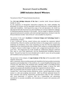 Governor’s Council on Disability[removed]Inclusion Award Winners The winners of the 17th Annual Inclusion Awards are: The 2008 Bob Aldridge Advocate of the Year is Jennifer Smith, Missouri Botanical Garden, St. Louis.