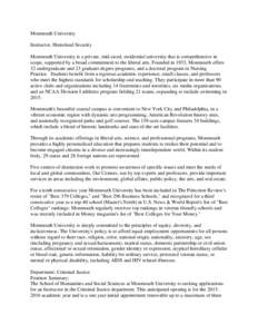 Monmouth University Instructor, Homeland Security Monmouth University is a private, mid-sized, residential university that is comprehensive in scope, supported by a broad commitment to the liberal arts. Founded in 1933, 