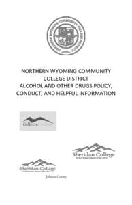NORTHERN WYOMING COMMUNITY COLLEGE DISTRICT ALCOHOL AND OTHER DRUGS POLICY, CONDUCT, AND HELPFUL INFORMATION  NORTHERN WYOMING COMMUNITY COLLEGE DISTRICT