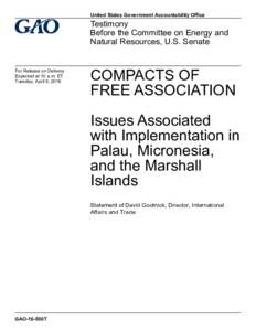 GAO-16-550T, Compacts of Free Association: Issues Associated with Implementation in Palau, Micronesia, and the Marshall Islands