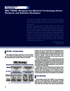 General Explanation of Special Issue NEC TOKIN, Bringing You Material Technology-driven Products and Solution Strategies In this special issue, NEC TOKIN will introduce the solution strategy