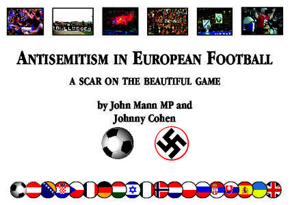 ANTISEMITISM IN EUROPEAN FOOTBALL A SCAR ON THE BEAUTIFUL GAME by John Mann MP and Johnny Cohen