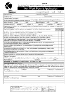 Permit No This Hot Works Permit Application is applicable to all hot works carried out on lands within the Port of Townsville. Hot Work Permit Application Yes 