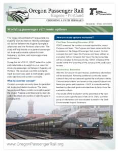 Newsletter - Winter[removed]Studying passenger rail route options The Oregon Department of Transportation is studying ways to improve intercity passenger rail service between the Eugene-Springfield