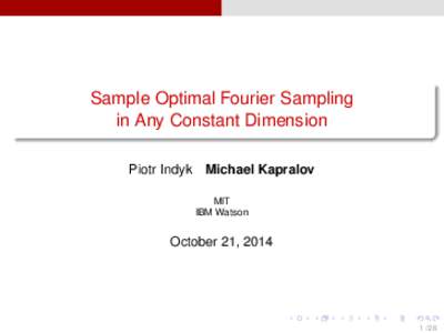 Sample Optimal Fourier Sampling in Any Constant Dimension Piotr Indyk Michael Kapralov MIT IBM Watson