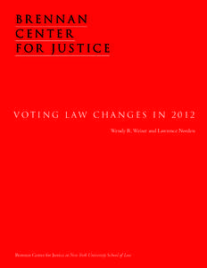 brennan center for justice Voting L aw Changes in 2012 Wendy R. Weiser and Lawrence Norden
