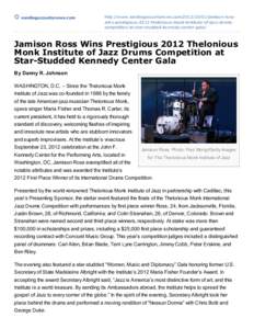 sandiegocountynews.com  http://w w w .sandiegocountynew s.com[removed]jamison-rossw ins-prestigious-2012-thelonious-monk-institute-of-jazz-drumscompetition-at-star-studded-kennedy-center-gala/ Jamison Ross Wins Presti