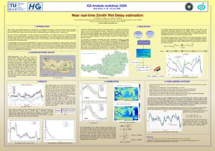 IGS Analysis workshop 2008 Miami Beach, FL, 02 – 06 June 2008 Near real-time Zenith Wet Delay estimation A. Karabatić(1), R. Weber(1), S. Leroch(2), T. Haiden[removed]Vienna University of Technology, Institute of Geodes