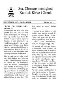 Sct. Clemens menighed Katolsk Kirke i Grenå DECEMBER 2013 – JANUAR 2014 ”KOM OG FØLG MIG” (Matt 4,19)