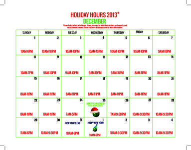 HOLIDAY HOURS 2013* DECEMBER *Hours listed reflect retail hours. Hours may vary for individual retailers, restaurants, and entertainment venues. Please visit www.destinyusa.com for more information.