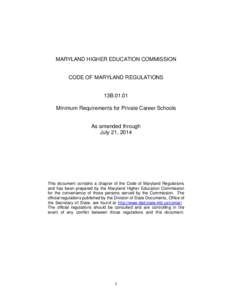 MARYLAND HIGHER EDUCATION COMMISSION  CODE OF MARYLAND REGULATIONS 13B[removed]Minimum Requirements for Private Career Schools