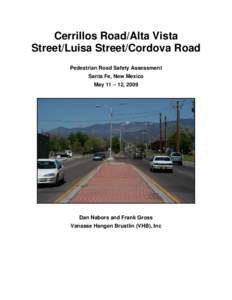 Cerrillos Road/Alta Vista Street/Luisa Street/Cordova Road Pedestrian Road Safety Assessment Santa Fe, New Mexico May 11 – 12, 2009
