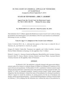 IN THE COURT OF CRIMINAL APPEALS OF TENNESSEE AT NASHVILLE Assigned on Briefs September 9, 2014 STATE OF TENNESSEE v. ERIC T. GILBERT Appeal from the Circuit Court for Robertson County No. 74CC2-2012-CR-579