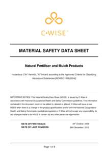 MATERIAL SAFETY DATA SHEET  Natural Fertiliser and Mulch Products Hazardous (“Xn” Harmful, “Xi” Irritant) according to the Approved Criteria for Classifying Hazardous Substances [NOHSC:)]