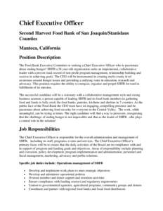 Chief Executive Officer Second Harvest Food Bank of San Joaquin/Stanislaus Counties Manteca, California Position Description The Food Bank Executive Committee is seeking a Chief Executive Officer who is passionate