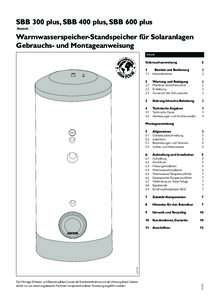 SBB 300 plus, SBB 400 plus, SBB 600 plus Deutsch Warmwasserspeicher-Standspeicher für Solaranlagen Gebrauchs- und Montageanweisung Inhalt