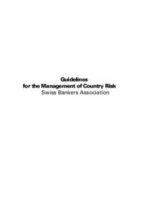 Guidelines for the Management of Country Risk Swiss Bankers Association Contents Introduction