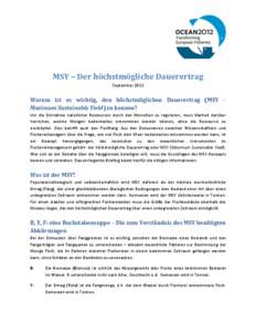 MSY – Der höchstmögliche Dauerertrag September 2012 Warum ist es wichtig, den höchstmöglichen Dauerertrag (MSY – Maximum Sustainable Yield) zu kennen? Um die Entnahme natürlicher Ressourcen durch den Menschen zu