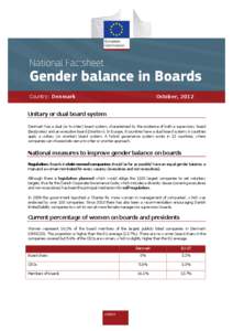 Country: Denmark  October, 2012 Unitary or dual board system Denmark has a dual (or two-tier) board system, characterised by the existence of both a supervisory board