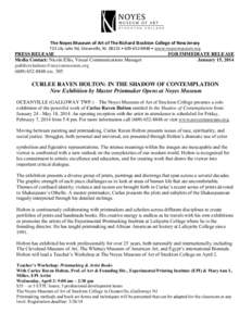 The Noyes Museum of Art of The Richard Stockton College of New Jersey 733 Lily Lake Rd, Oceanville, NJ 08231 • [removed] • www.noyesmuseum.org PRESS RELEASE Media Contact: Nicole Ellis, Visual Communications Manag