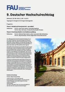 9. Deutscher Hochschulrechtstag Mittwoch, 28. Mai 2014, 11.00 – 16.30 h Tagungsort: Orangerie im Erlanger Schlossgarten Programm: