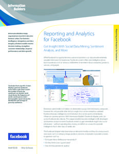 Reporting and Analytics for Facebook Get Insight With Social Data Mining, Sentiment Analysis, and More While Facebook has quickly become a personal pastime, it can also provide extremely valuable information for business