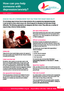 How can you help someone with depression/anxiety? FACT SHEET 1  How do you let a person know that you think they might need help?