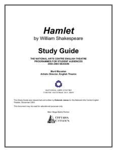 Hamlet  by William Shakespeare Study Guide THE NATIONAL ARTS CENTRE ENGLISH THEATRE