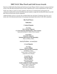 2005 NAGC Blue Pencil and Gold Screen Awards Final List of 2005 NAGC Blue Pencil and Gold Screen Awards Winners NAGC is pleased to announce the final results of the 2005 Blue Pencil/Gold Screen Awards competition and to 