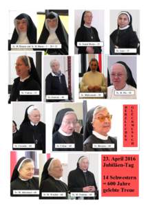 Sr. M. Regina und Sr. M. Beate – 5 + 20 = 25  Sr. Sigrid Maria – 25 Sr. Ligy – 25  Sr. Verena – 25