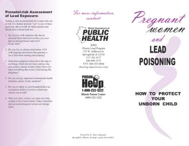 Prenatal-risk Assessment of Lead Exposure: Testing is only recommended for women who are at risk. If a woman answers “yes” to any of these questions, she is at risk for lead exposure and should have a blood lead test