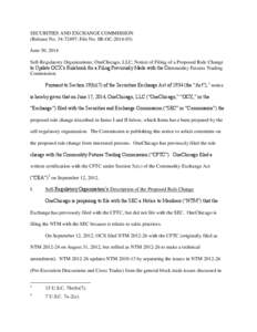 SECURITIES AND EXCHANGE COMMISSION (Release No[removed]; File No. SR-OC[removed]June 30, 2014 Self-Regulatory Organizations; OneChicago, LLC; Notice of Filing of a Proposed Rule Change to Update OCX’s Rulebook for a 