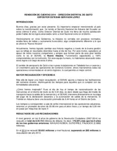 RENDICIÓN DE CUENTASDIRECCIÓN DISTRITAL DE QUITO EXPOSITOR ESTEBAN SERVIGON LÓPEZ INTRODUCCIÓN: Buenos días, gracias por estar presente. Es importante empezar mencionando al país sobre la transformación qu