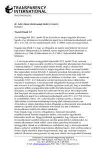 dr. Áder János köztársasági elnök úr részére Budapest Tisztelt Elnök Úr! Az Országgyűlés 2013. április 30-án, kivételes és sürgős tárgyalást követően fogadta el az információs önrendelkezési j